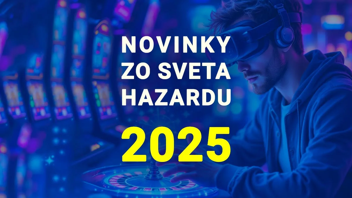 Najzaujímavejšie novinky zo sveta hazardu 2025: hry, technológie a trendy, ktoré menia spôsob hrania